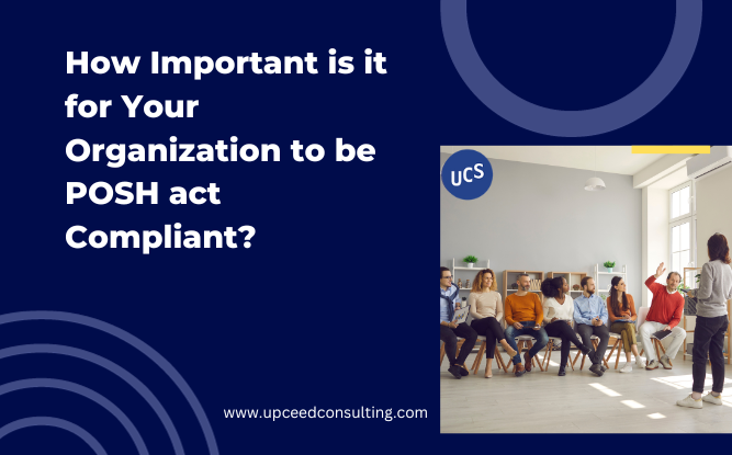 How Important is it for Your Organization to be PoSH act Compliant?