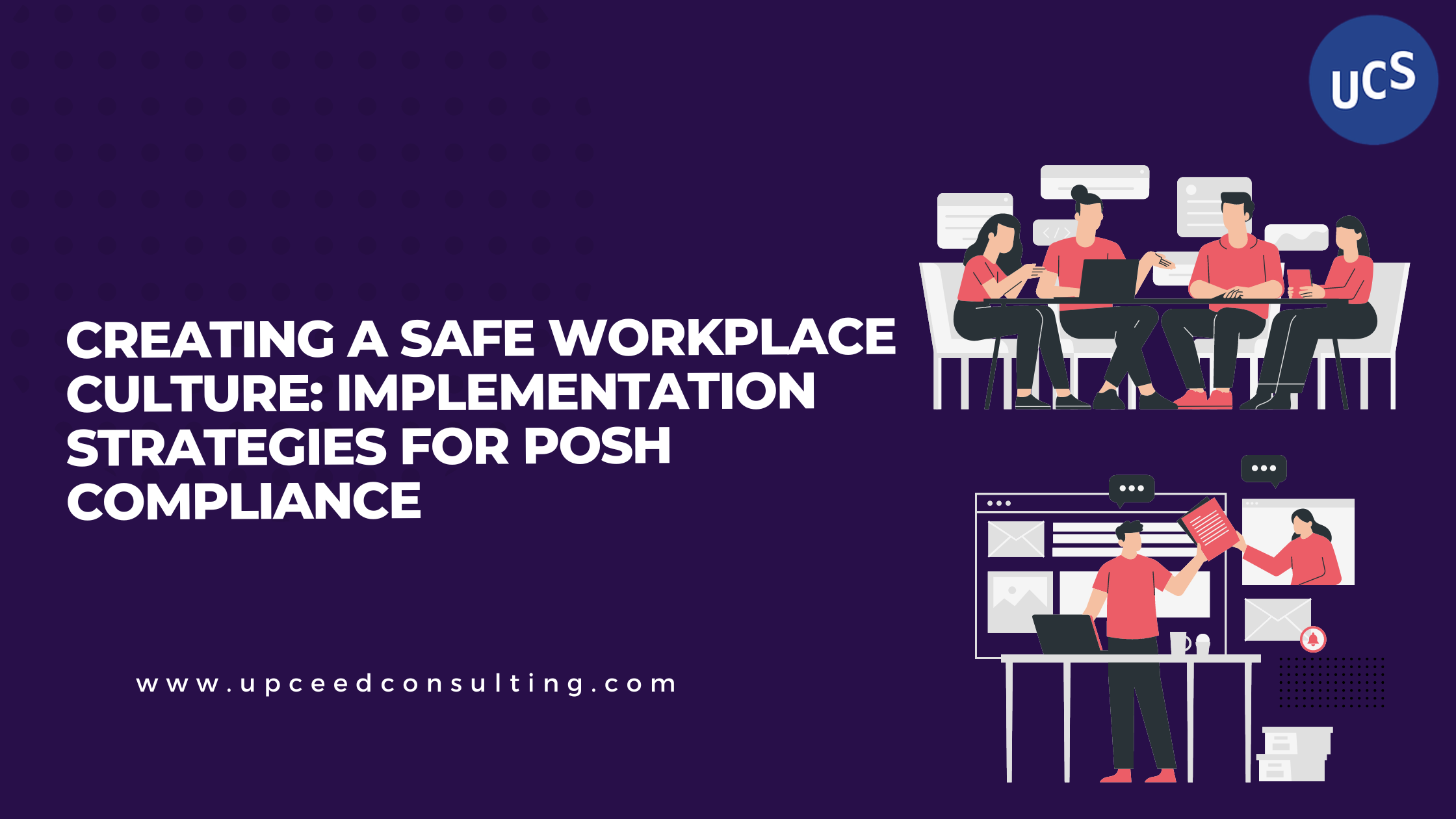 Creating a Safe Workplace Culture: Implementation Strategies for POSH Compliance